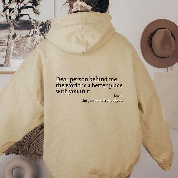 Dear Person Behind Me,the World Is A Better Place,with You In It,love,the Person In Front Of You,Women's Plush Letter Printed Kangaroo Pocket Drawstring Printed Hoodie Unisex Trendy Hoodies - Super Amazing Store