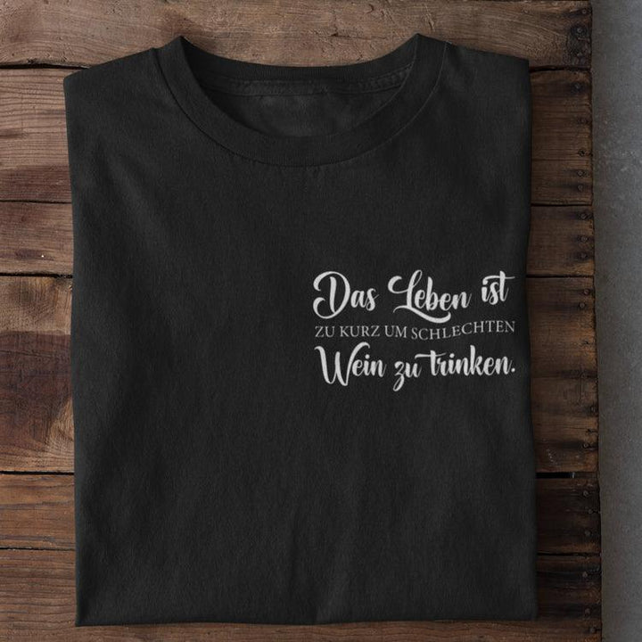 Life Is Too Short To Drink Inferior Wine Shirts - Super Amazing Store