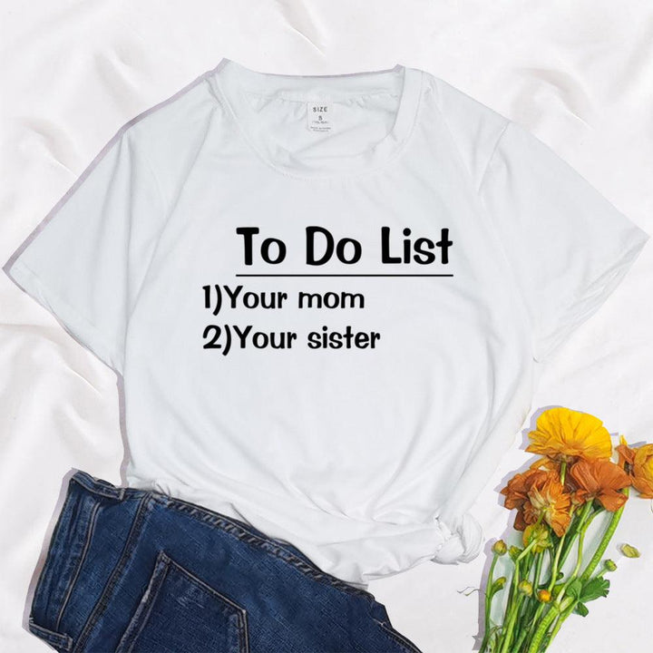 To Do List Your Mom Harajuku Printed Women's T-shirt - Super Amazing Store